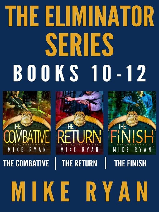 Title details for The Eliminator Series Books 10-12 by Mike Ryan - Available